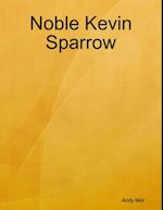 Noble Kevin Sparrow