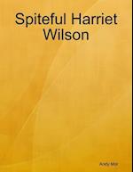 Spiteful Harriet Wilson