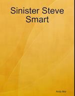 Sinister Steve Smart