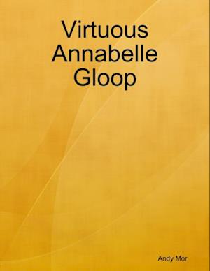 Virtuous Annabelle Gloop