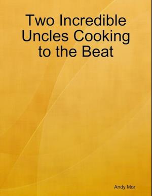 Two Incredible Uncles Cooking to the Beat