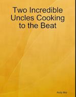 Two Incredible Uncles Cooking to the Beat