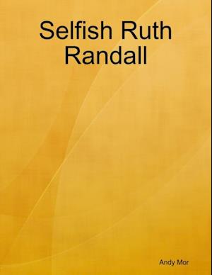 Selfish Ruth Randall