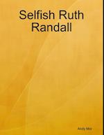 Selfish Ruth Randall