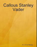 Callous Stanley Vader