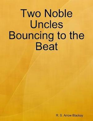 Two Noble Uncles Bouncing to the Beat