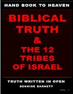 Hand book to heaven biblical truth & the 12 tribes of Israel 