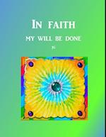 IN FAITH: My Will Be Done