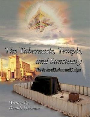 Tabernacle, Temple, and Sanctuary: The Books of Joshua and Judges