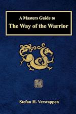 A Masters Guide to The Way of the Warrior