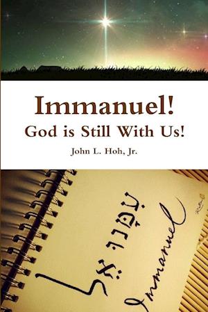 Immanuel! God is Still With Us!