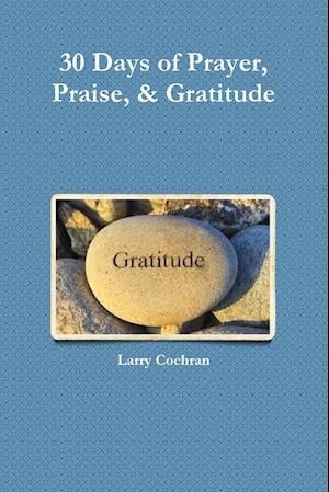 30 Days of Prayer, Praise, & Gratitude