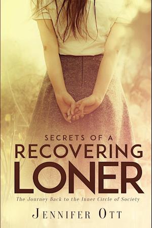 Secrets of a Recovering Loner