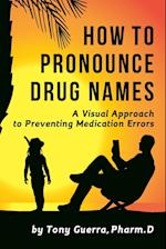 How to Pronounce Drug Names