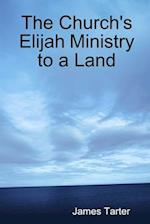 The Church's Elijah Ministry to a Land 