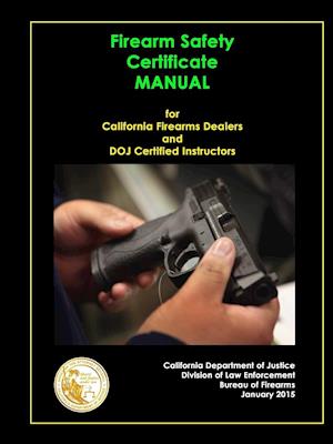 Firearm Safety Certificate - Manual for California Firearms Dealers and DOJ Certified Instructors