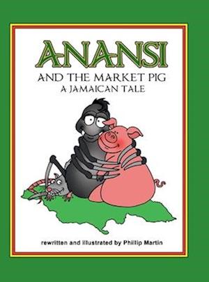 Anansi and the Market Pig (Matte Cover)
