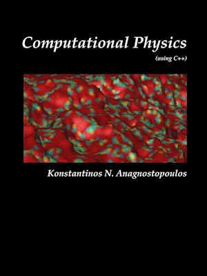 Computational Physics - A Practical Introduction to Computational Physics and Scientific Computing (using C++), Vol. I