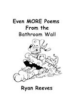 Even MORE Poems From the Bathroom Wall 