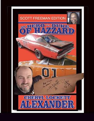 MY HERO IS A DUKE...OF HAZZARD SCOTT FREEMAN EDITION