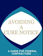 'AVOIDING A CURE NOTICE': A GUIDE FOR FEDERAL CONTRACTORS