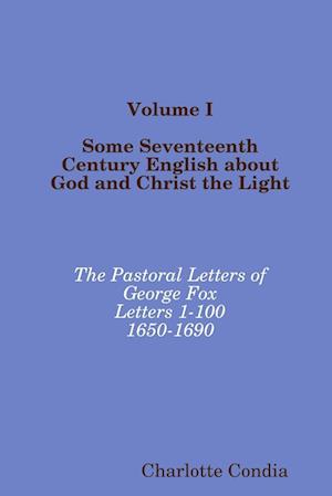 Volume I Some Seventeenth Century English about God