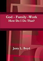 God - Family -Work