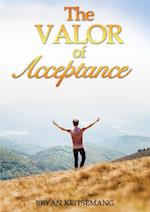 The Valor Of Acceptance