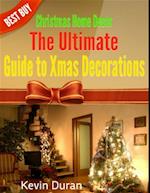 Christmas Home Decor: The Ultimate Guide to Xmas Decorations