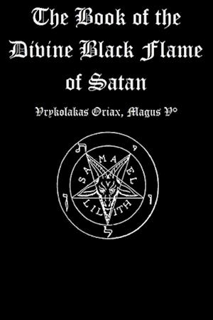 The Book of the Divine Black Flame of Satan