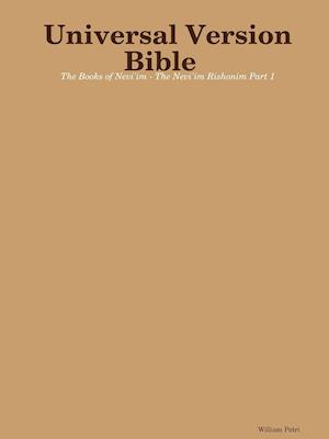 Universal Version Bible The Books of Nevi'im - The Nevi'im Rishonim Part 1