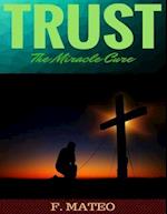 Trust: The Miracle Cure