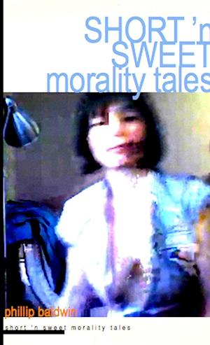 SHORT 'n SWEET  morality tales