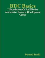 BDC Basics - 7 Foundations Of An Effective Automotive Business Development Center 