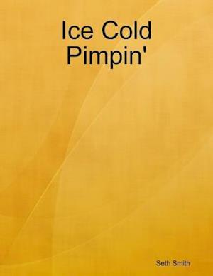 Ice Cold Pimpin'