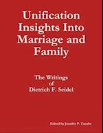 Unification Insights Into Marriage and Family: The Writings of Dietrich F. Seidel