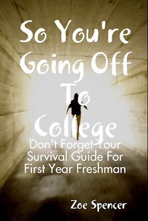 So You're Going Off To College