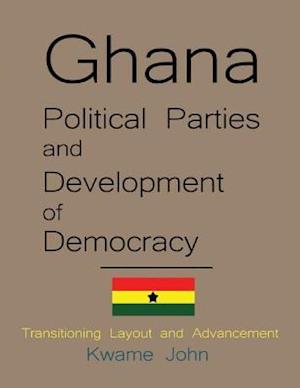 Ghana Political Parties and Development of Democracy