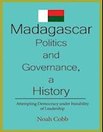 Madagascar Politics and Governance, a History