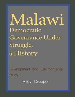 Malawi Democratic Governance Under Struggle, a History