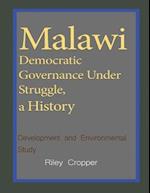 Malawi Democratic Governance Under Struggle, a History