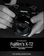 The Complete Guide to Fujifilm''s X-t2