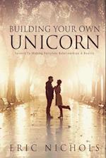 Building Your Own Unicorn