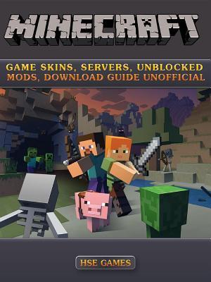 Minecraft Game Skins, Servers, Unblocked Mods, Download Guide Unofficial