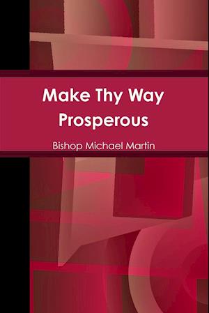 Make Thy Way Prosperous