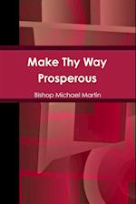 Make Thy Way Prosperous