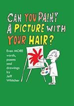 Can You Paint a Picture With Your Hair?