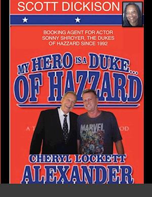 MY HERO IS A DUKE...OF HAZZARD SCOTT DICKISON EDITION