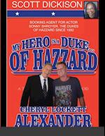 MY HERO IS A DUKE...OF HAZZARD SCOTT DICKISON EDITION 