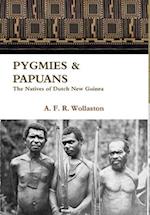 PYGMIES  &  PAPUANS  The Natives of Dutch New Guinea